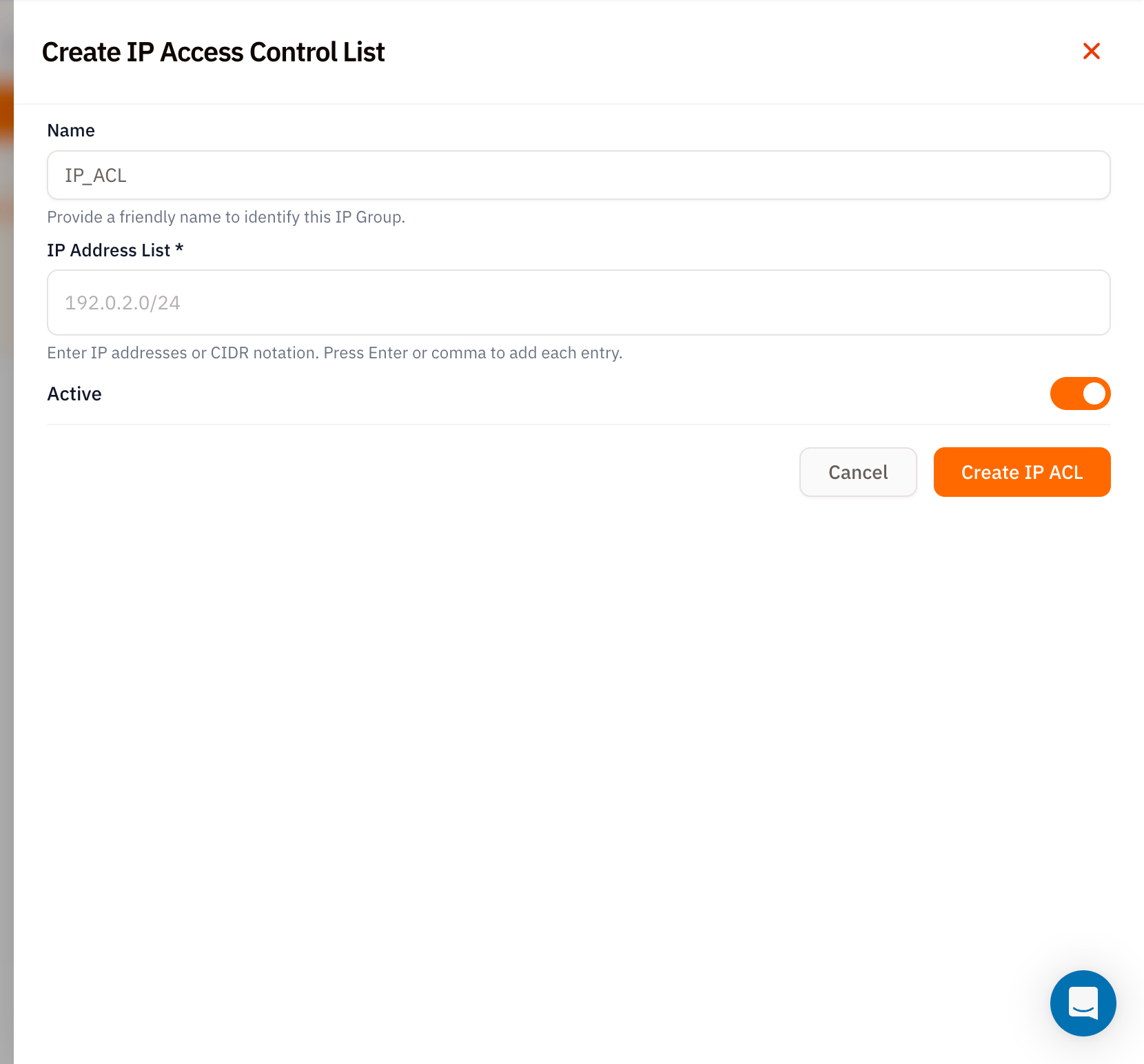 Create IP Access Control List modal with Name field set to placeholder IP_ACL, IP Address List required field with placeholder 192.0.2.0/24 and hint Enter IP addresses or CIDR notation - Press Enter or comma to add each entry, Active toggle on, and Cancel and orange Create IP ACL buttons