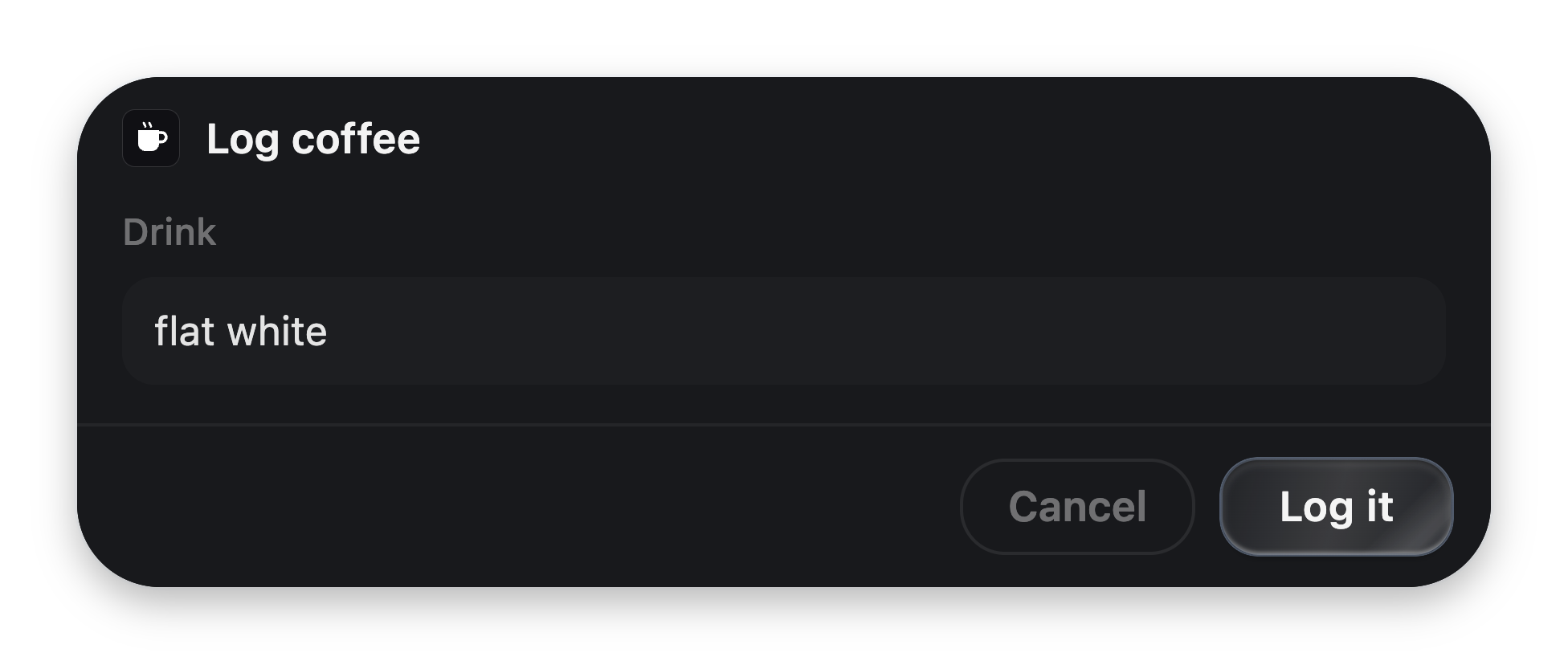 A 'Log coffee' confirmation card in the notch with an editable Drink field containing 'flat white' and Cancel / Log it buttons.