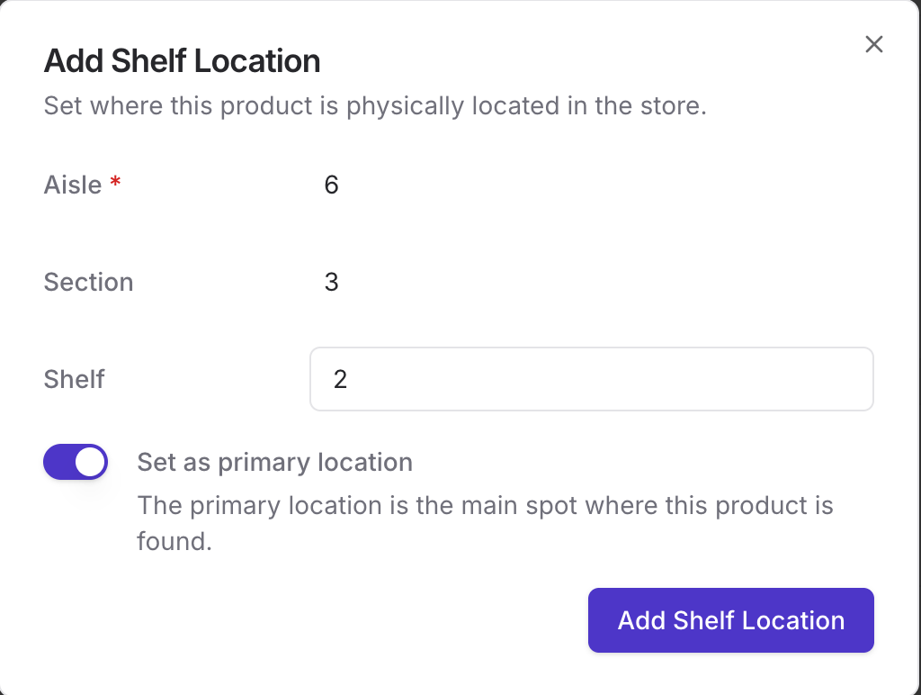 Add Shelf Location dialog with fields for Aisle, Section, and Shelf, and a toggle to set the primary location