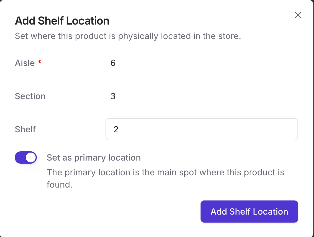 Add Shelf Location dialog with fields for Aisle, Section, and Shelf, and a toggle to set the primary location