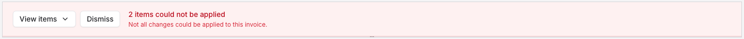 Red banner saying 2 items could not be applied, with View items and Dismiss buttons