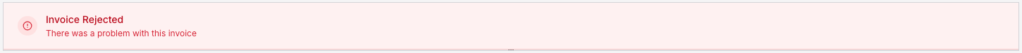 Red Invoice Rejected banner saying there was a problem with this invoice