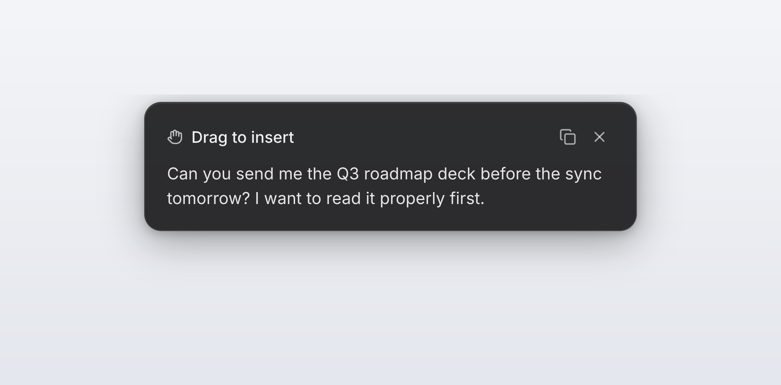 A dark card headed Drag to insert, showing a transcript with a copy button and a close button