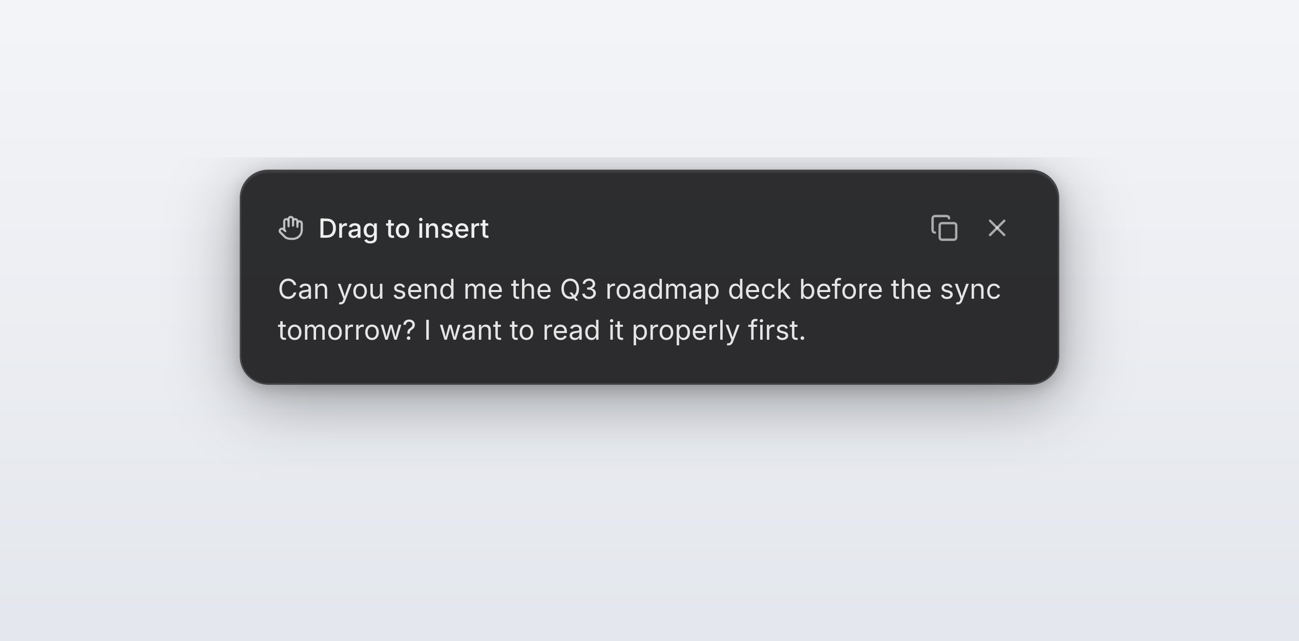 A dark card headed Drag to insert, showing a transcript with a copy button and a close button