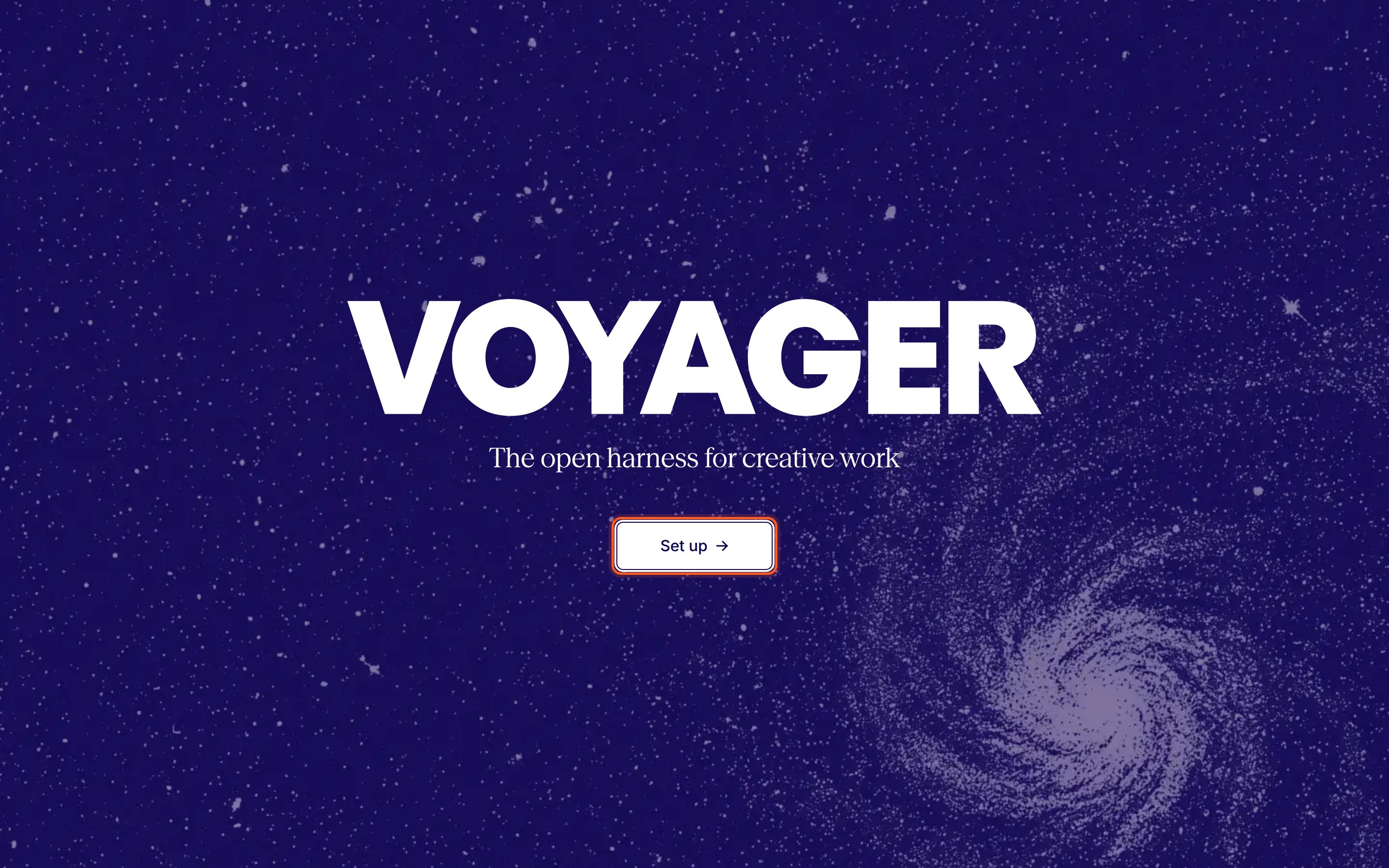 Voyager's welcome screen: the Voyager wordmark on a starfield, the line The open harness for creative work, and a Set up button.