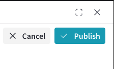 Dataset UI - Publish or cancel.