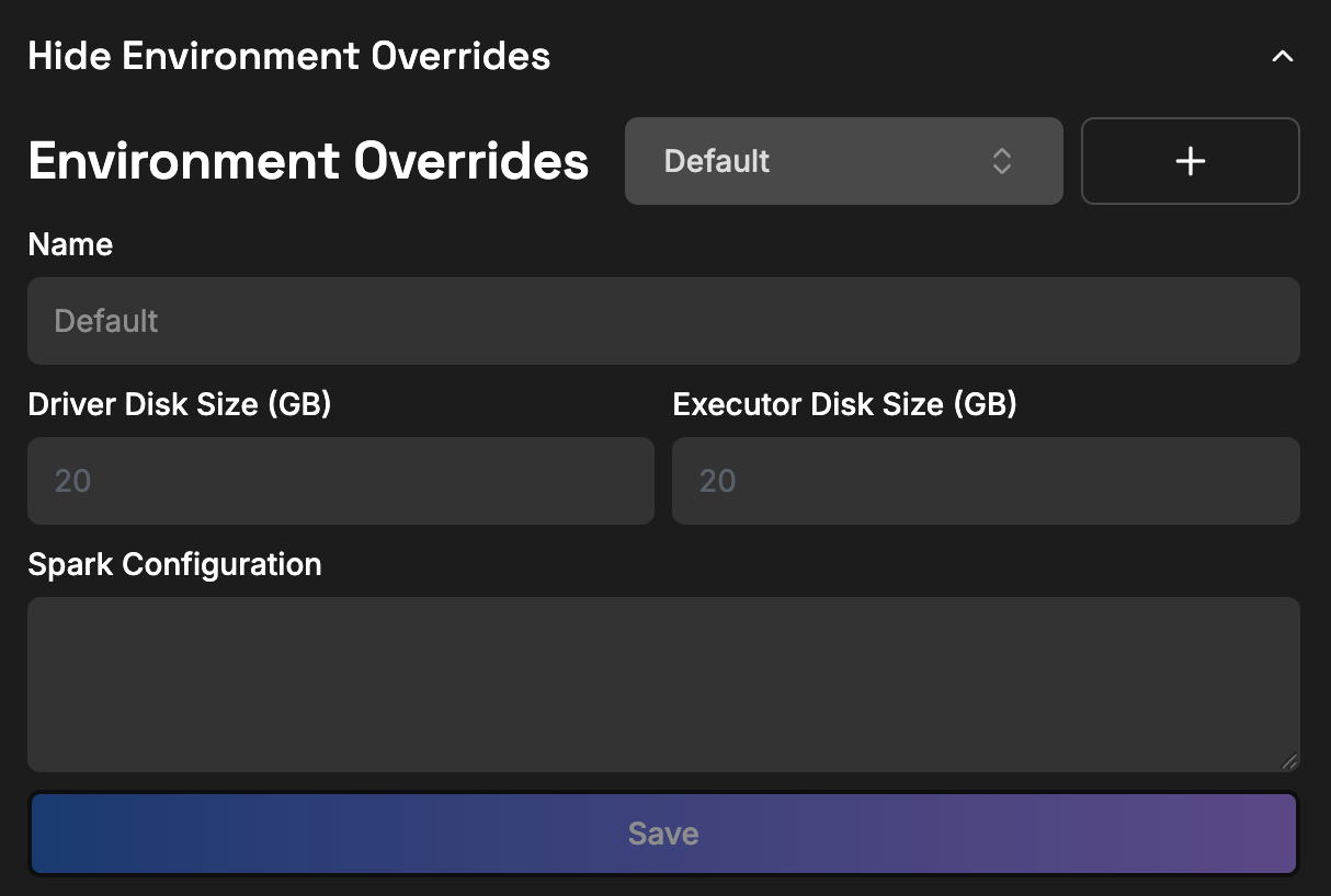 Environment Overrides with Name, Driver Disk Size, Executor Disk Size, and Spark Configuration