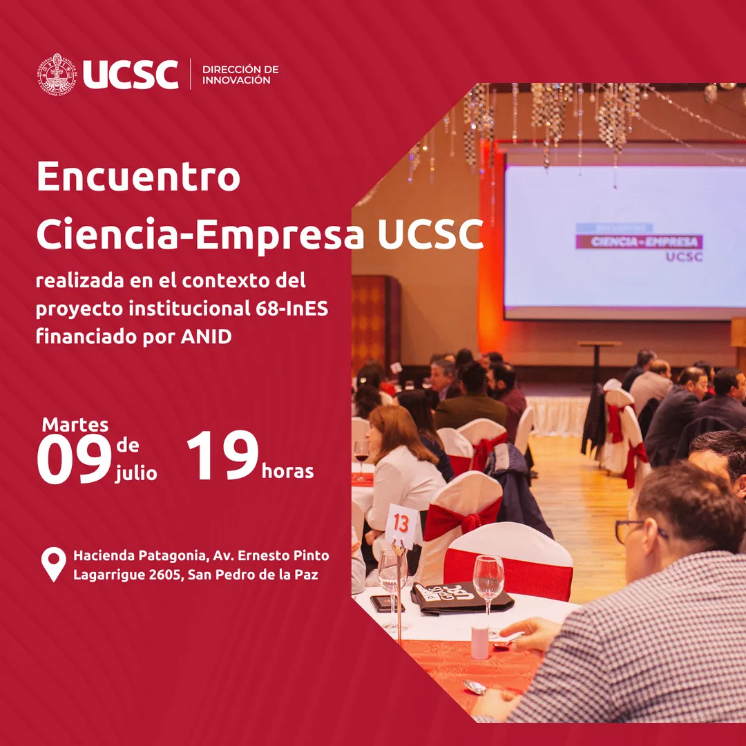 Afiche del 'Encuentro Ciencia-Empresa UCSC', programado para el martes 9 de julio a las 19 horas en Hacienda Patagonia, San Pedro de la Paz. Incluye detalles del evento y una foto del lugar con asistentes.