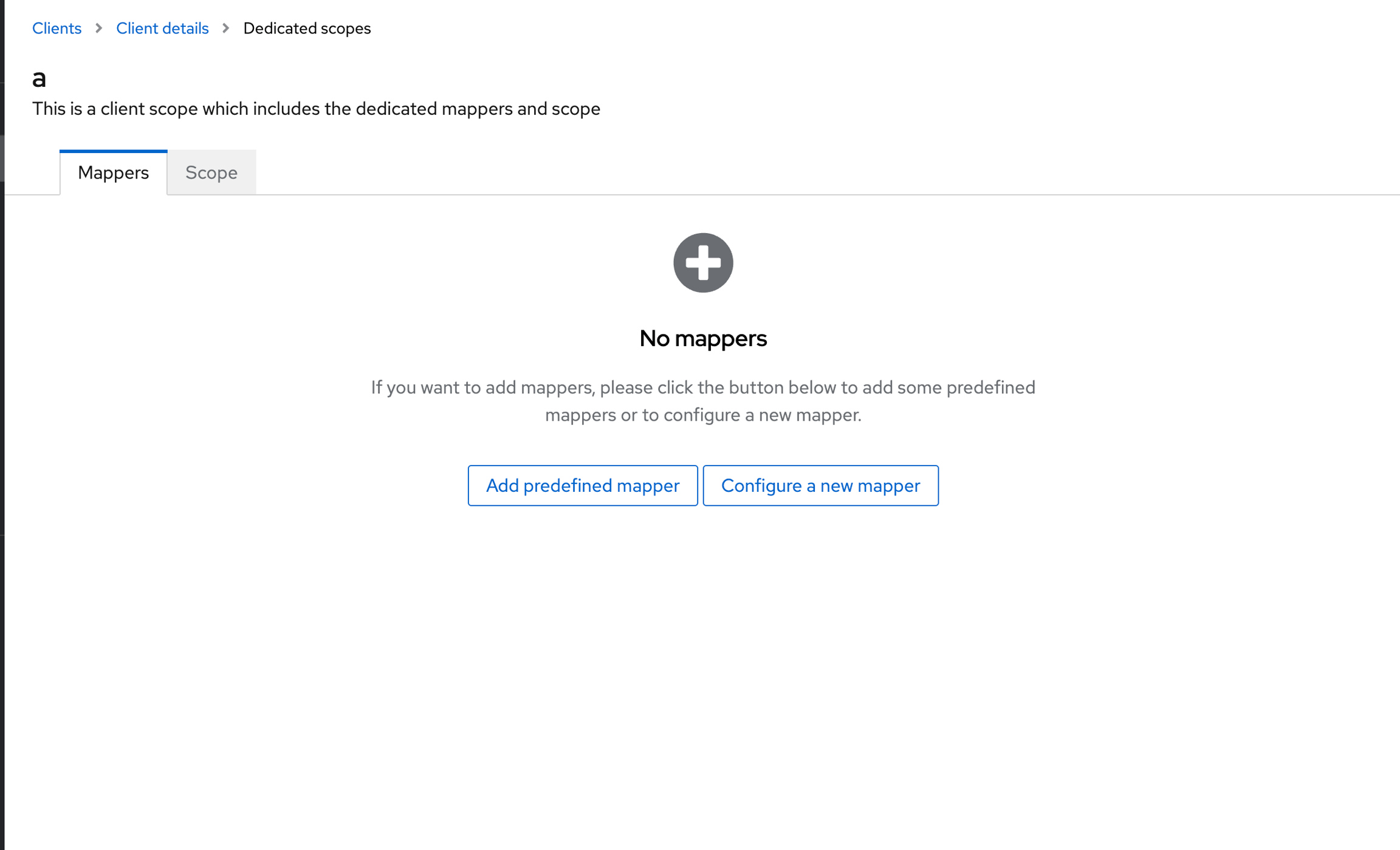 Client scope with no mappers configured Client scope page showing dedicated mappers section with no mappers added
