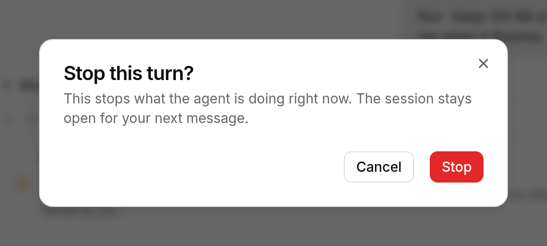 Stop this turn? dialog: This stops what the agent is doing right now. The session stays open for your next message. Cancel and Stop buttons