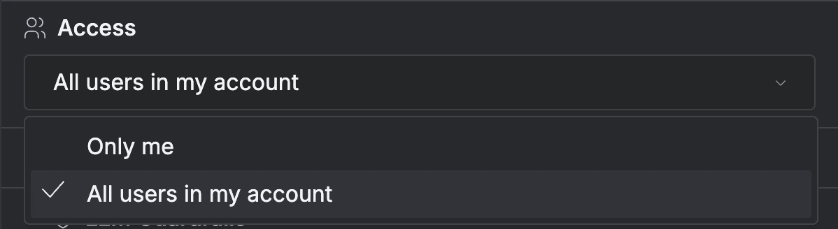 Access dropdown showing Only me and All users in my account options