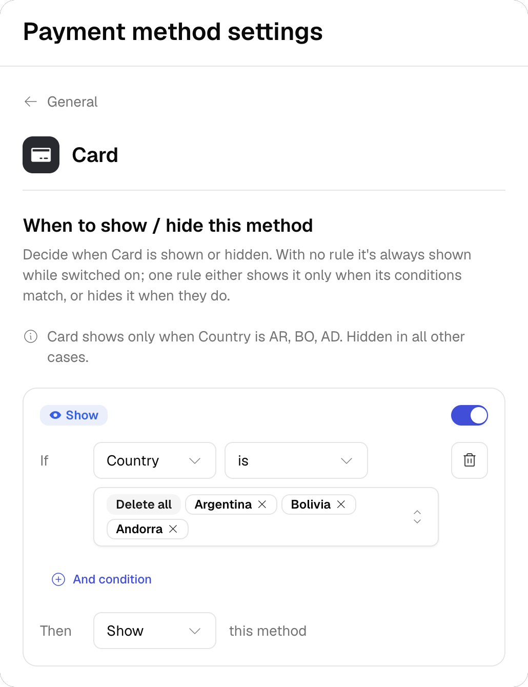 The When to show / hide this method page for Card, with the sentence Card shows only when Country is AR, BO, AD, and a Show rule reading If Country is Argentina, Bolivia, Andorra, then Show this method