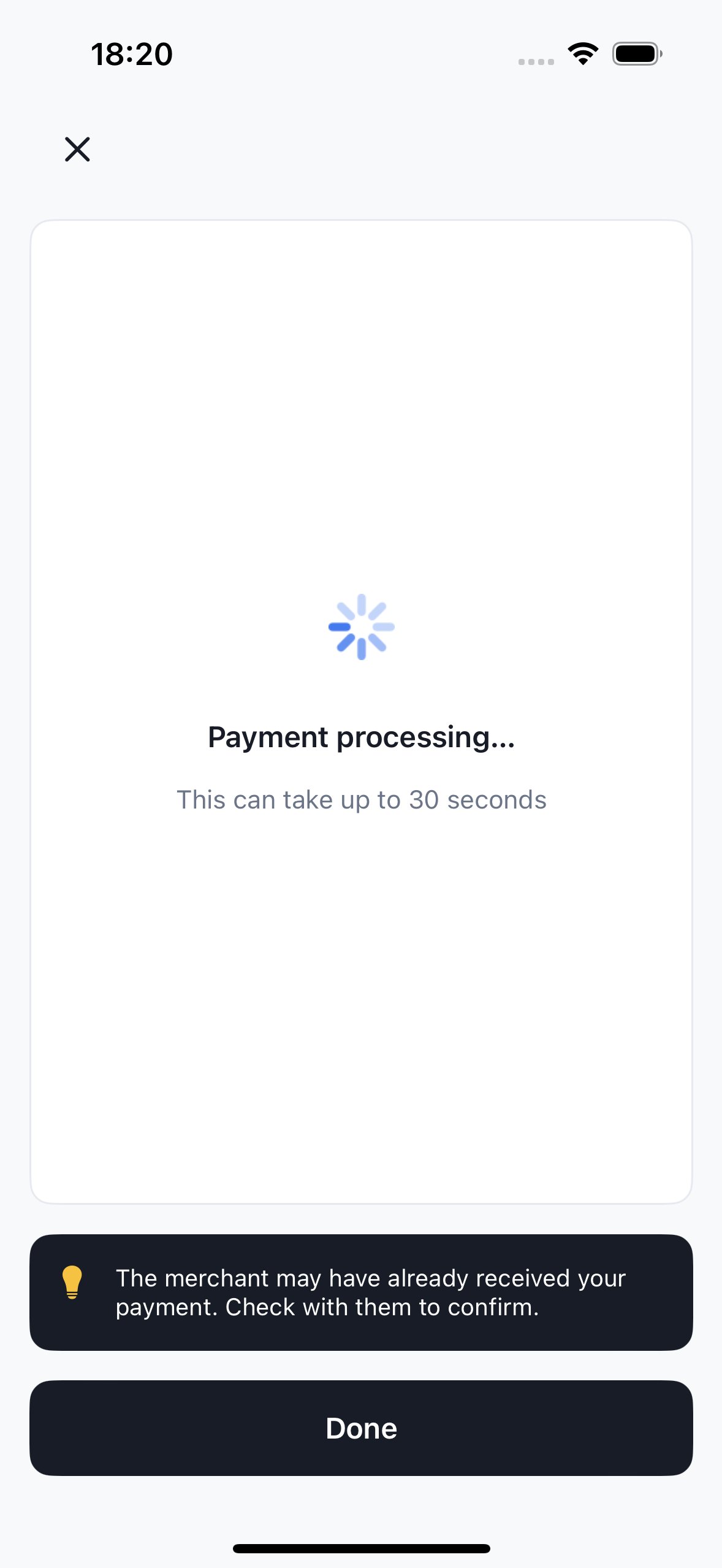 The processing screen: spinner, 'this can take up to 30 seconds', a tip that the merchant may have already received the payment, and a Done button.