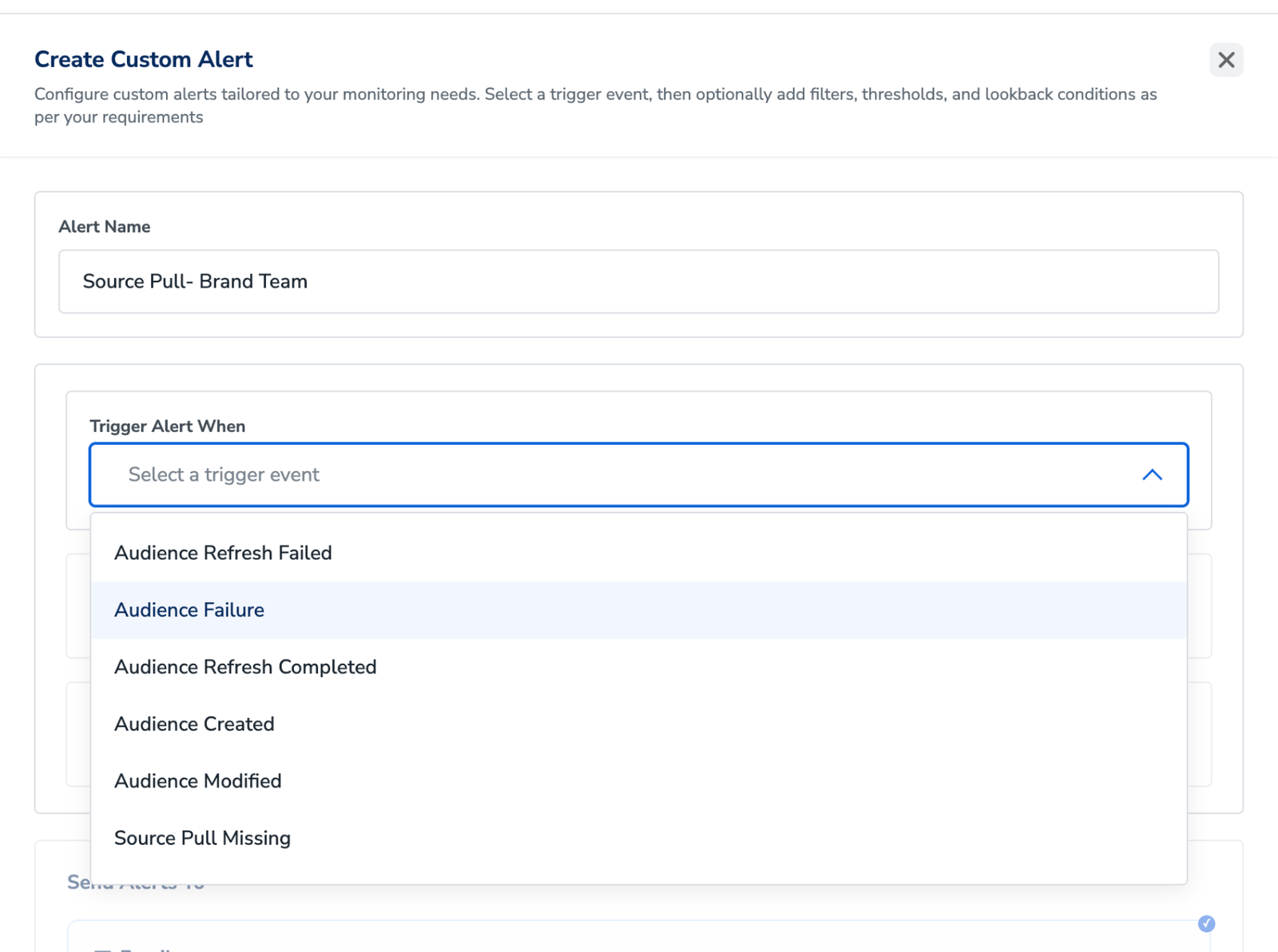 The Create Custom Alert dialog with the Trigger Alert When dropdown open, listing events such as Audience Refresh Failed, Audience Failure and Source Pull Missing.