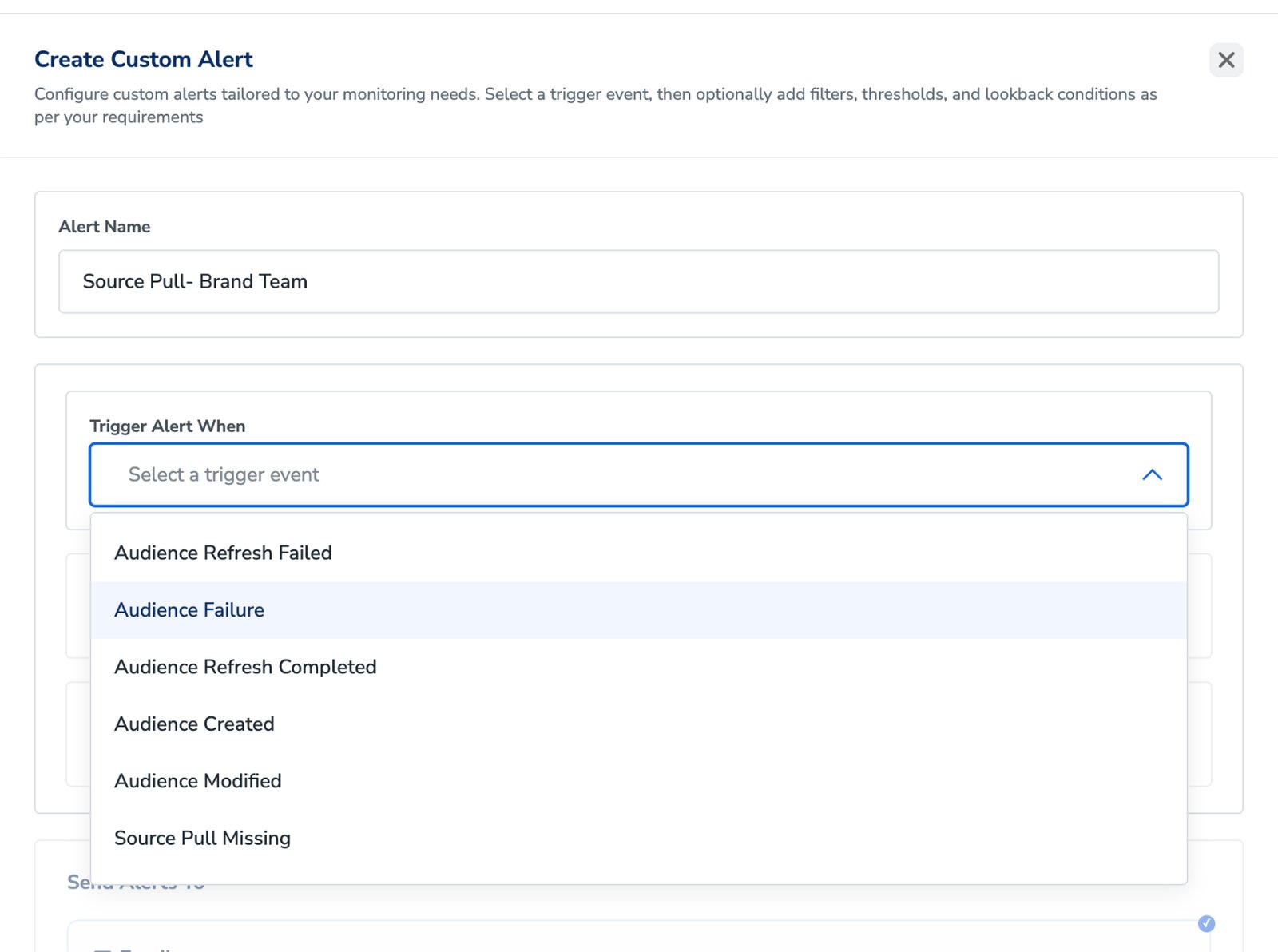 The Create Custom Alert dialog with the Trigger Alert When dropdown open, listing events such as Audience Refresh Failed, Audience Failure and Source Pull Missing.
