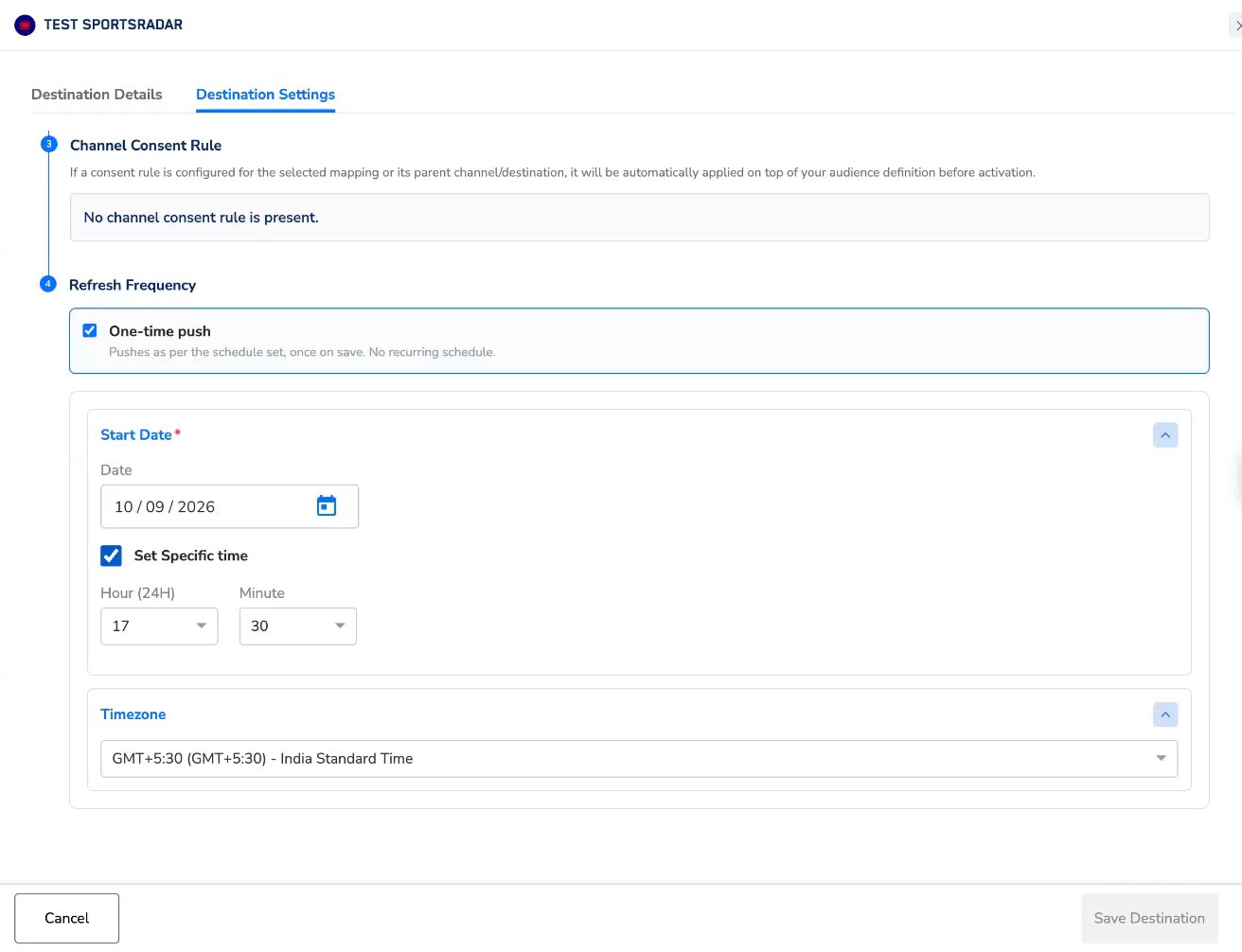 Destination Settings tab showing Channel Consent Rule, Refresh Frequency set to One-time push, Start Date, specific time and Timezone