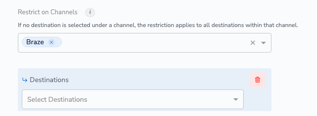 Restrict on Channels with one channel selected and a nested Destinations block containing a Select Destinations picker