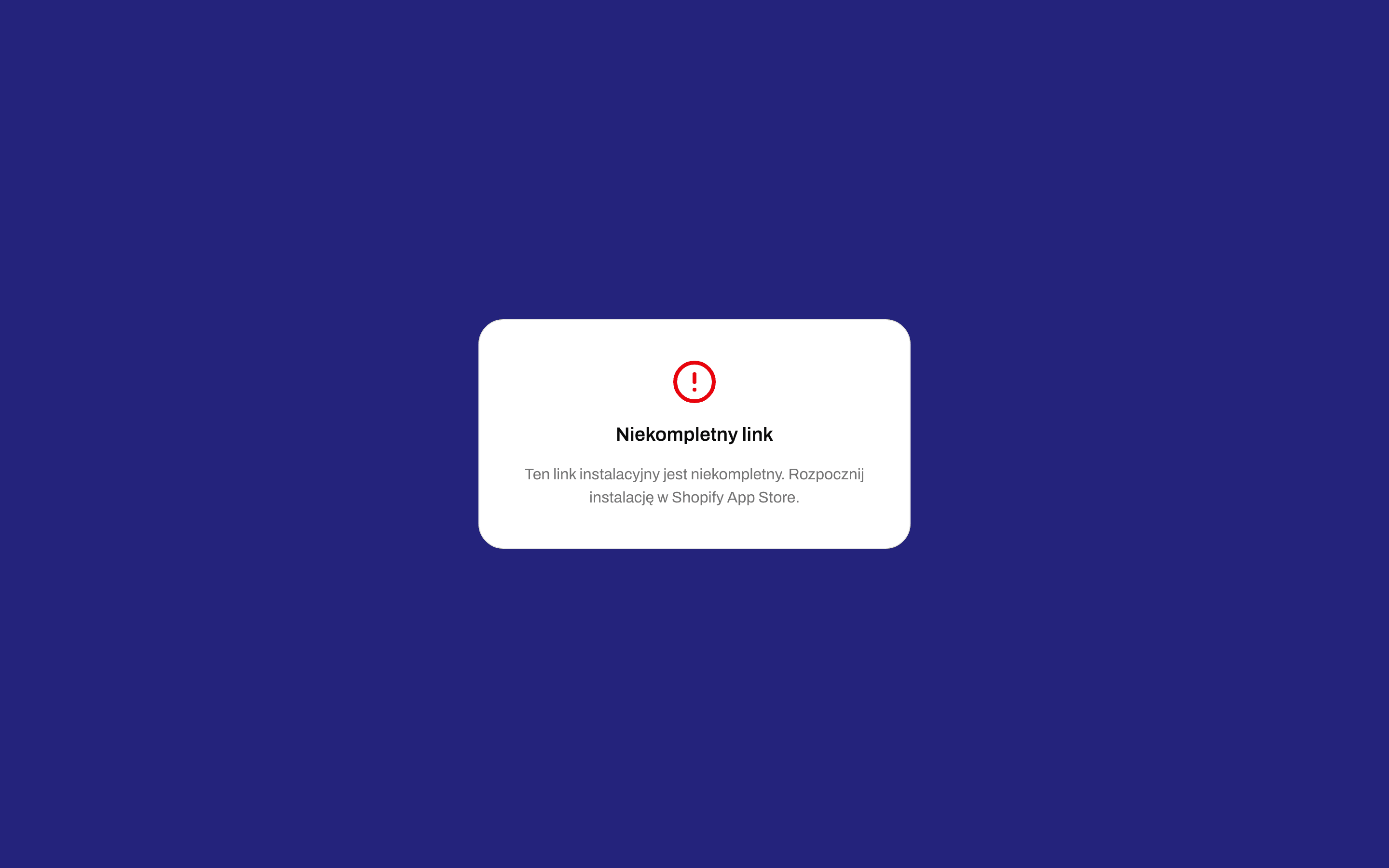 Komunikat Niekompletny link z prośbą o rozpoczęcie instalacji w Shopify App Store