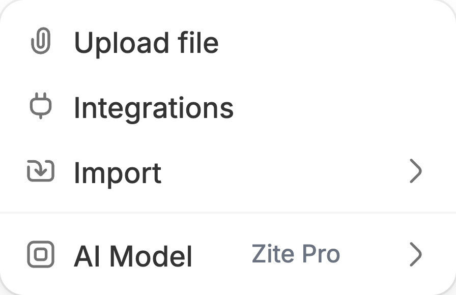 Zite's plus menu showing Upload file, Integrations, Import, and AI Model.